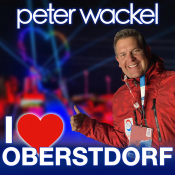 Peter Wackel - I Love Oberstdorf