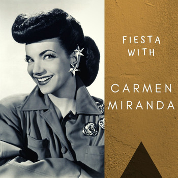Carmen Miranda - Fiesta With Carmen Miranda