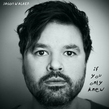 Jason Walker - If You Only Knew