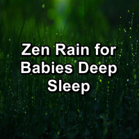 Soothing Nature Sounds - Zen Rain for Babies Deep Sleep