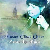 Hasan Cihat Örter - Suskun Kız Kulesi