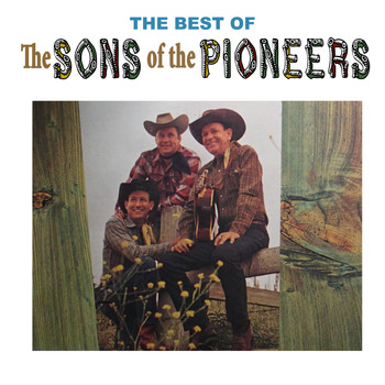 The Sons Of the Pioneers - The Best of the Sons of the Pioneers