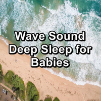 Sea Sounds - Wave Sound Deep Sleep for Babies