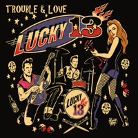 Lucky 13 - Trouble and Love