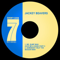 Jackey Beavers - Mr. Bump Man (Give Me a Hand) Part II / Somebody Help the Beggar Man