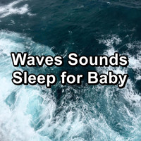 Natural Sounds - Waves Sounds Sleep for Baby