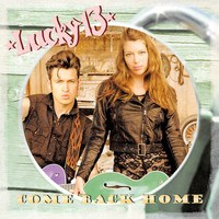 Lucky 13 - Come Back Home (Explicit)