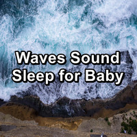 Relaxation and Meditation - Waves Sound Sleep for Baby