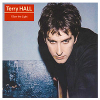 Terry Hall - I Saw The Light