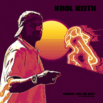 Kool Keith - Woman You the Best (Eat out More Often Remix [Explicit])