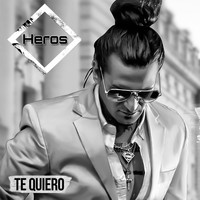 Heros - Te Quiero