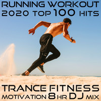 Running Trance, Workout Electronica - Running Workout 2020 Top 100 Hits EDM Trance Fitness Motivation 8 Hr DJ Mix