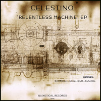 Celestino - Relentless Machine EP