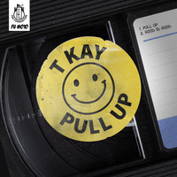 T Kay - Pull Up