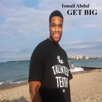 Ismail Abdul - Get Big