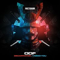 ODF - Decapitator / I Need You
