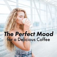 Jazz Instrumentals - The Perfect Mood for a Delicious Coffee (Easy Listening Jazz)
