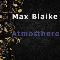 Max Blaike - Atmosthere