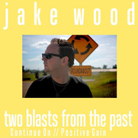 Jake Wood - Two Blasts from the Past