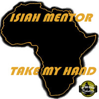 Isiah Mentor - Take My Hand