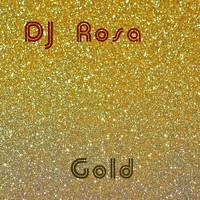 Dj Rosa - Gold (Explicit)