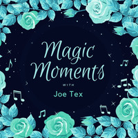 JOE TEX - Magic Moments with Joe Tex