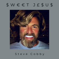Steve Cobby - Sweet Jesus