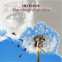 intrigue - The Ghost of an Idea
