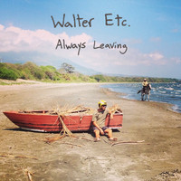 Walter Etc. - Always Leaving