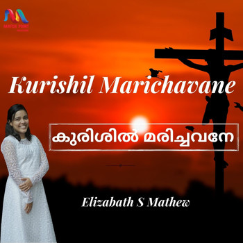 Elizabeth S. Mathew - Kurishil Marichavane - Single