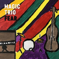 Magic Trio - Fear
