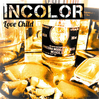 incolor - Love Child