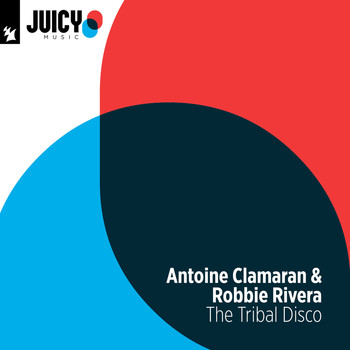 Antoine Clamaran, Robbie Rivera - The Tribal Disco