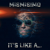 Mismisimo - It's like a...