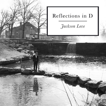 Jackson Love - Reflections in D