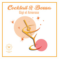 Gigi el Amoroso - Cocktail & Bossa