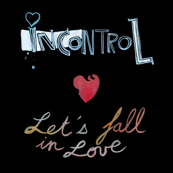 Incontrol - Let's Fall in Love (Explicit)