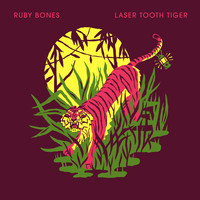 Ruby Bones - Laser Tooth Tiger