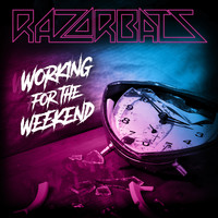 Razorbats - Working for the Weekend
