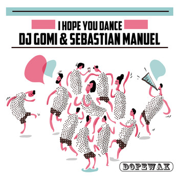 DJ Gomi & Sebastian Manuel - I Hope You Dance