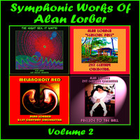 Alan Lorber & 21st Century Orchestra - Symphonic Works Of Alan Lorber, Vol. 2