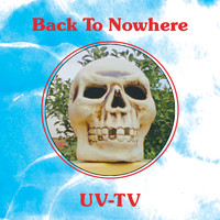 UV-TV - Back to Nowhere