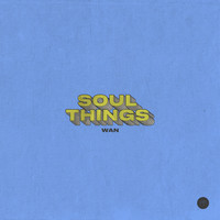 WAN - Soul Things