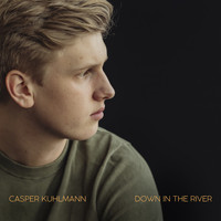 Casper Kuhlmann - Down in the River