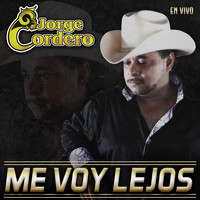Jorge Cordero - Me Voy Lejos (En Vivo)