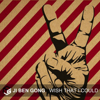 Ji Ben Gong - Wish That I Could