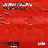 Dwight Glove - The Groove EP