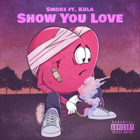Smoke - Show You Love (Explicit)