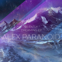 Alex Paranoid - Silently Dreaming