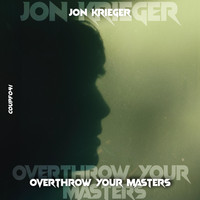 Jon Krieger - Overthrow Your Masters